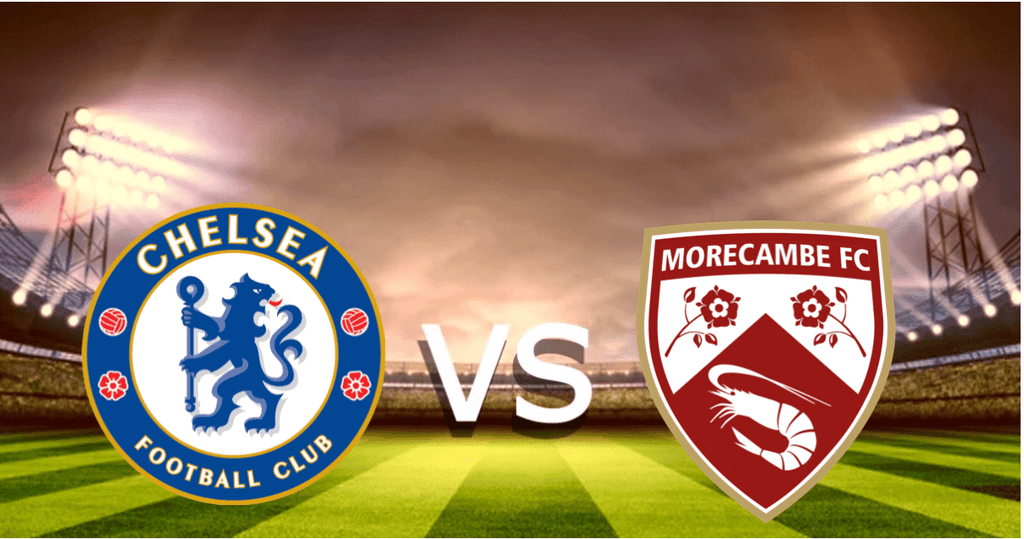 FA Cup - Chelsea Vs Morecambe FC